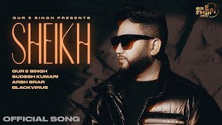 Sheikh | Gur E Singh feat. Sudesh Kumari | New Punjabi Songs Latest Punjabi Songs 2024