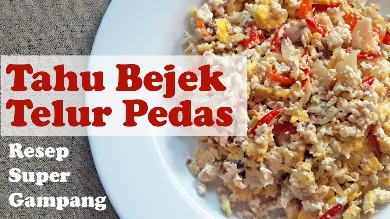 Tahu Bejek Telur Pedas | Resep Praktis, Hemat, Untuk Akhir Bulan/ Anak ...