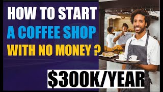 How to Start A coffee Shop With No Money  | Restaurant financing options