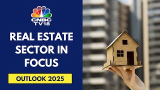 Real Estate: Indian Property Cycle Is Far From Peaks | Outlook 2025 | CNBC TV18