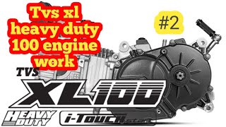 Tvs xl heavy duty 100engine work part2