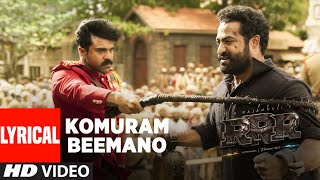 KOMURAM BEEMANO LYRICAL VIDEO (Tamil) - RRR | NTR, Ram Charan | Maragadhamani | SS Rajamouli