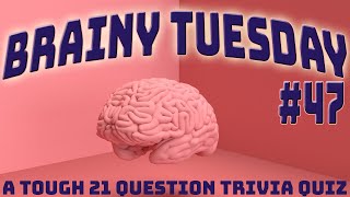 BRAINY TUESDAY #47 - 21 Question DIFFICULT Quiz with Various Categories ( ROAD TRIpVIA Episode 826 )