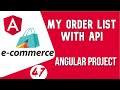Angular project Tutorial #47 My Order List with API | Angular E-commerce Project
