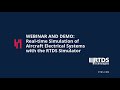 Webinar & Demo: Real-time Simulation of Aircraft Electrical Systems with the RTDS Simulator