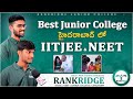 Best intermediate college in Hyderabad | Rankridge | Best NEET & IITJEE LongTerm Coaching