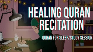 [Lofi theme] Quran Sleep/Study Session📚 - Healing Quran recitation