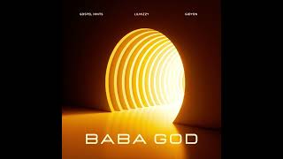 Baba GOD - @gospelhints x @reallilmizzy \u0026 GIDYON