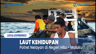 Laut Kehidupan, Potret Nelayan di Negeri Hitu