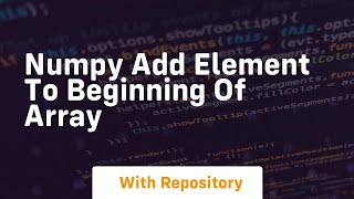 numpy add element to beginning of array
