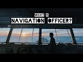 WHAT IS NAVIGATION OFFICER