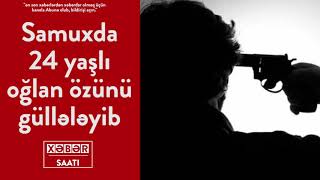 Samuxda 24 yaşlı oğlan özünü güllələyib