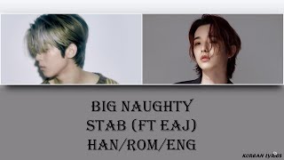 BIG Naughty - Stab (ft eaJ) (Han/Rom/Eng) Lyrics