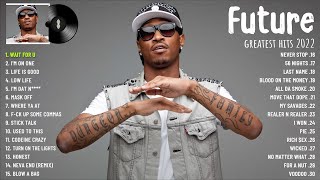 Future Greatest Hits - The Best Of Future Playlist 2022
