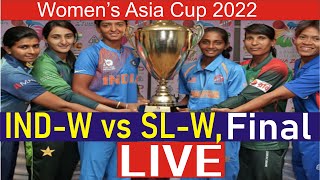 LIVE Women Asia Cup 2022 - Final | India Women  vs  Sri Lanka Women, Live Cricket Match Indw vs SLW