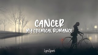 My Chemical Romance - Cancer (Lyrics)
