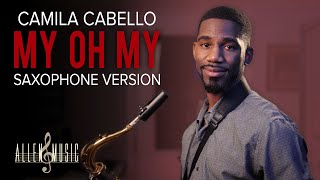 My Oh My - Camila Cabello, DaBaby (Saxophone Cover)