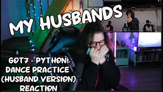 GOT7 - PYTHON DANCE PRACTICE (HUSBAND VERSION) REACTION