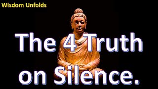 The 4 Truth on Silence By Buddha