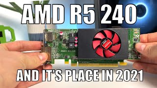 Radeon R5 240 - A look back at the end of 2021