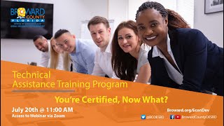 You're Certified, Now What? Technical Assistance Training Program, July 20, 2022