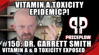 VITAMIN A TOXICITY: Dr. Garrett Smith - PricePlow Episode 150