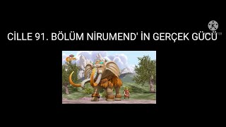 CİLLE 91. BÖLÜM NİRUMEND' İN GERÇEK GÜCÜ ( NOT KENDİM YAPTIM XD )