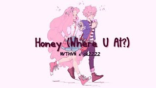 ■ NVTHVN x ok2222 || Honey (Where U At?) | Lyrics