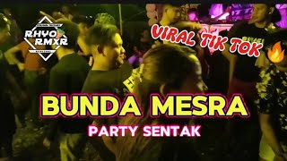 PARTY SENTAK 🌴 BUNDA MESRA 🔥 SPESIAL GACOR DESEMBER 2024-2025