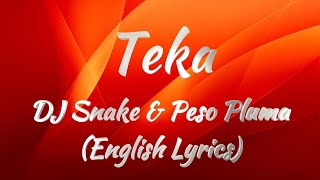 DJ Snake & Peso Pluma - Teka (English Lyrics)