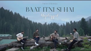 Twin Strings Originals - Baat Itni Si Hai (Unplugged)