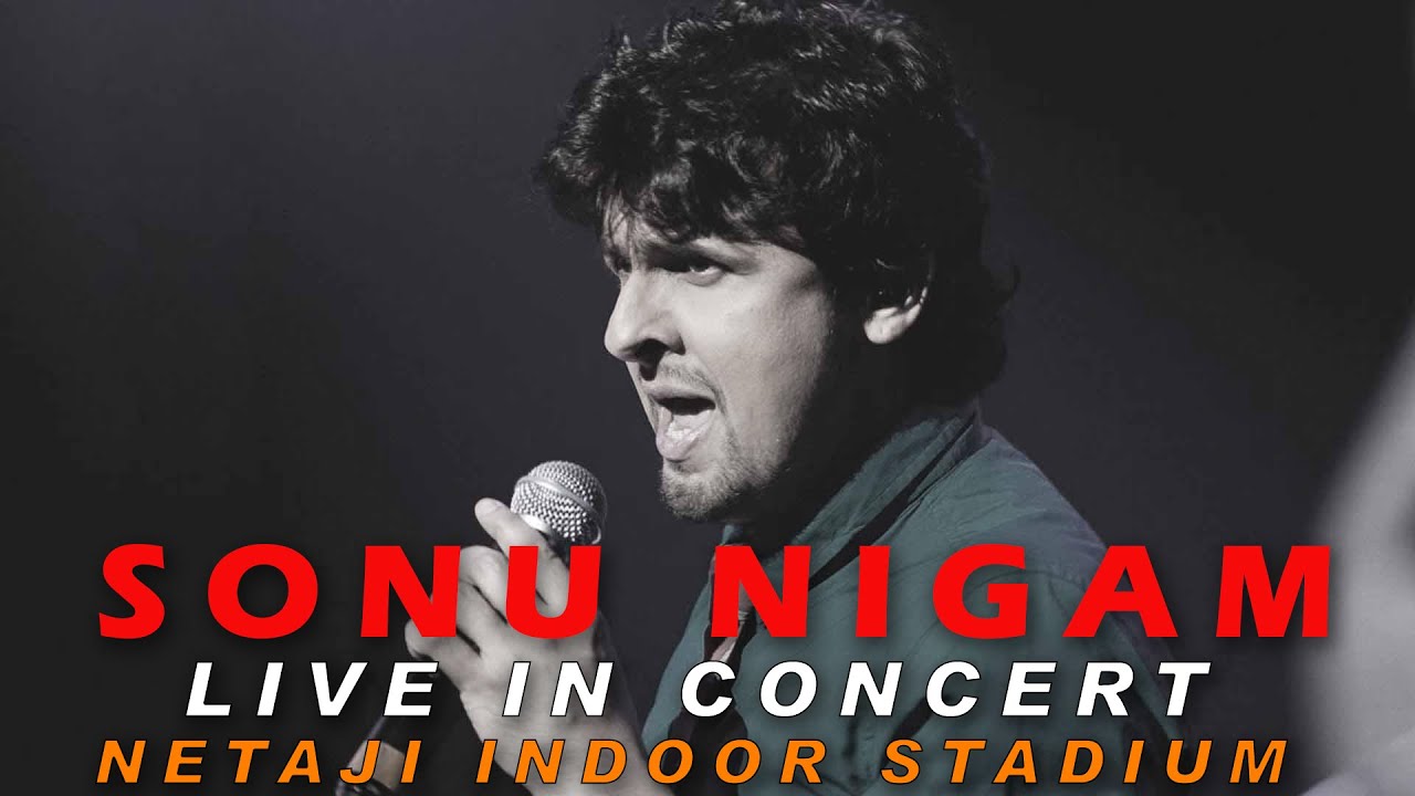 Sonu Nigam LIve In Concert || Netaji Indoor Stadium || Deewana Tera ...