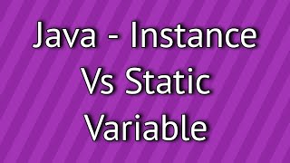 Java Instance Vs Static Variable