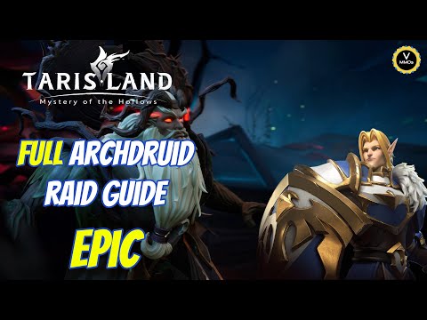 Complete Epic Archdruid Raid Guide Tarisland