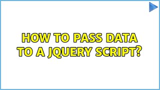 How to pass data to a JQuery script? (3 Solutions!!)