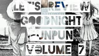 LET'S REVIEW GOODNIGHT PUNPUN VOL 7! THIS IS THE END!