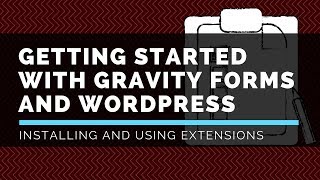 Gravity Forms - Extensions - LattePress Tutorials