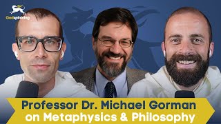 Guestsplaining: Dr. Michael Gorman on Metaphysics & Philosophy | Fr. Bonaventure & Fr. Gregory