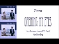 Zitten - Opening My Eyes Lyrics [Han|Rom|Eng] Just Between Lovers OST Part 1