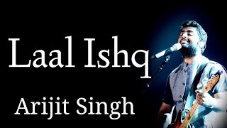 Laal Ishq (Lyrical song) Arijit Singh. Music: Sanjay Leela Bhansali