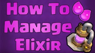 How to Manage Elixir - Basic \u0026 Advanced Tech - Clash Royale