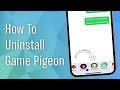 How to Uninstall Game Pigeon From iMessage on iPhone