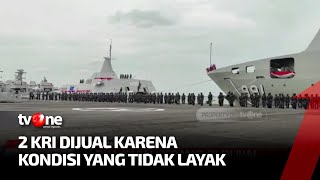 DPR Menyetujui Penjualan Dua Kapal Perang RI, 2 KRI Dijual Karena Kondisi yang Tidak Layak | tvOne