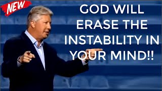 (SPECIAL MESSAGE) God Will Erase The Instability In Your Mind!! - By Pastor Robert Morris