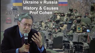 Ukraine v Russia |  History \u0026 Causes - Prof Cohen