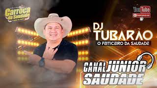 DJ TUBARÃO - CARROÇA DA SAUDADE NO CLUBE DA SAUDADE (PATO MACHO) 26.05.24