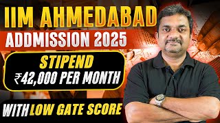 IIM Ahmedabad Admission 2025 Through Low GATE Score | Stipend + Other Facilities | Complete Details