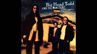 Big Head Todd & The Monsters - "Bittersweet"