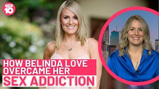 How Belinda Love Overcame Her Sex Addiction  | Studio 10