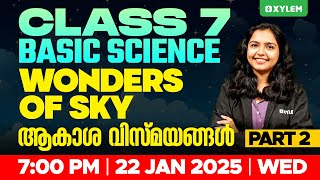 Class 7 Basic Science - Wonders Of Sky / ആകാശ വിസ്മയങ്ങൾ - Part 2 | Xylem Class 7